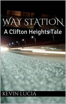 Way Station: A Clifton Heights Tale Way Station: A Clifton Heights Tale