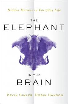 The Elephant in the Brain The Elephant in the Brain