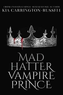 Mad Hatter Vampire Prince: A Dark Paranormal Vampire Romance Mad Hatter Vampire Prince: A Dark Paranormal Vampire Romance
