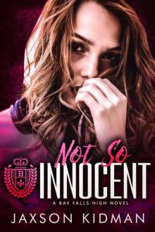 NOT SO Innocent: a bay falls high novel