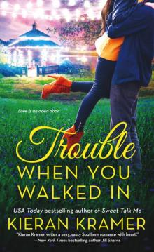 Trouble When You Walked In (Contemporary Romance)