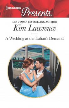 A Wedding at the Italian's Demand A Wedding at the Italian's Demand