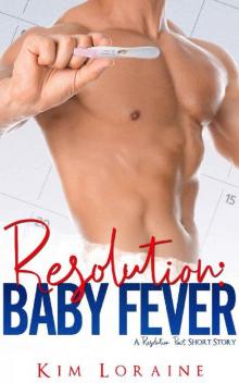 Resolution: Baby Fever (A Resolution Pact Short Story) Resolution: Baby Fever (A Resolution Pact Short Story)
