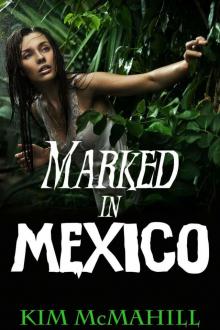 Marked in Mexico Marked in Mexico