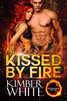 Kissed by Fire: Dragonkeepers - Book One