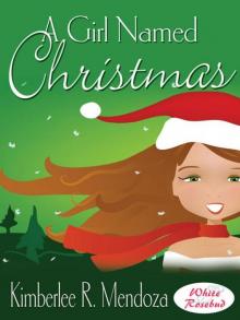 A Girl Named Christmas A Girl Named Christmas