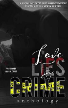 Love, Lies, & Crime: Anthology Love, Lies, & Crime: Anthology