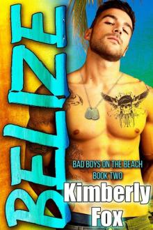 Belize: Bad Boys on the Beach Book Two Belize: Bad Boys on the Beach Book Two