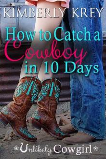 How to Catch a Cowboy in 10 Days