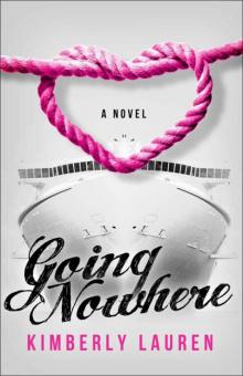Going Nowhere (A Romantic Comedy Novella) Going Nowhere (A Romantic Comedy Novella)