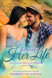 The Love of Her Life: A Christian Romance (The Callaghans & McFaddens Book 3)