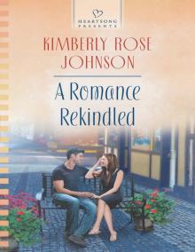 A Romance Rekindled (Heartsong Presents) A Romance Rekindled (Heartsong Presents)