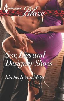 Sex, Lies and Designer Shoes Sex, Lies and Designer Shoes