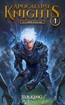 Apocalypse Knights 1: A LitRPG Fantasy Apocalypse Knights 1: A LitRPG Fantasy