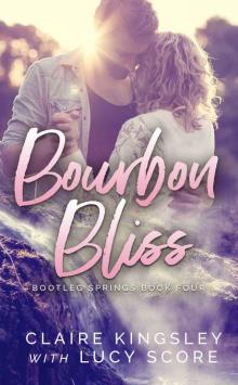 Bourbon Bliss: Bootleg Springs Book Four Bourbon Bliss: Bootleg Springs Book Four