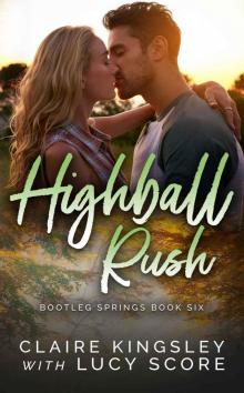 Highball Rush: Bootleg Springs Book 6 Highball Rush: Bootleg Springs Book 6