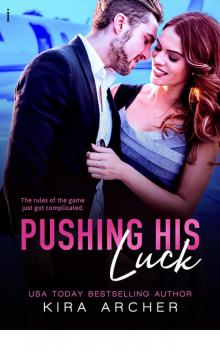 Pushing His Luck (Winning the Billionaire) Pushing His Luck (Winning the Billionaire)