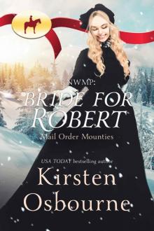 RNWMP: Bride for Robert (Mail Order Mounties Book 13)