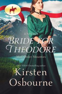 RNWMP: Bride for Theodore (Mail Order Mounties Book 0) RNWMP: Bride for Theodore (Mail Order Mounties Book 0)