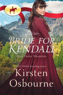 RNWMP: Kendall (Mail Order Mounties Book 1) RNWMP: Kendall (Mail Order Mounties Book 1)
