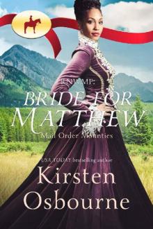 RNWMP: Bride for Matthew (Mail Order Mounties Book 9)