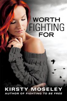 Worth Fighting For (Fighting to Be Free #2)