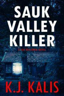 Sauk Valley Killer: A Must Read Serial Killer Thriller (Kat Beckman Book 6)