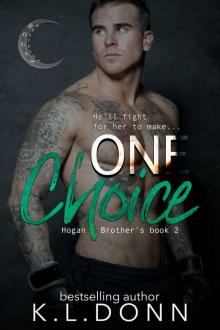 One Choice (Hogan Brother's Book 2) One Choice (Hogan Brother's Book 2)