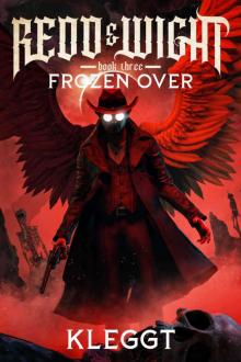 Frozen Over: Redd & Wight (Book 3) - Urban Progression Fantasy