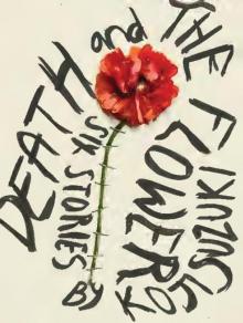 Death and the Flower Death and the Flower