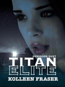 Titan Elite (Demigods Duet Book 2) Titan Elite (Demigods Duet Book 2)