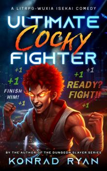 Ultimate Cocky Fighter: A LitRPG Wuxia Comedy Adventure Ultimate Cocky Fighter: A LitRPG Wuxia Comedy Adventure