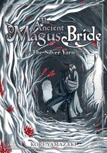 The Ancient Magus' Bride: The Silver Yarn