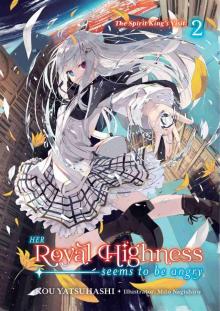 Her Royal Highness Seems to Be Angry, Volume 2