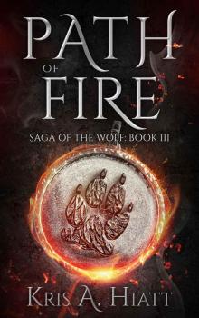 Path of Fire (Saga of The Wolf Book 3) Path of Fire (Saga of The Wolf Book 3)