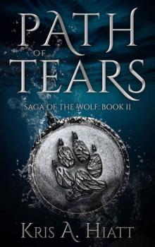 Path of Tears (Saga of The Wolf Book 2) Path of Tears (Saga of The Wolf Book 2)
