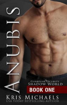 Anubis (Guardian Security Shadow World Book 1) Anubis (Guardian Security Shadow World Book 1)