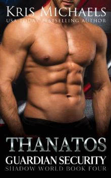 Thanatos (Guardian Security Shadow World Book 4) Thanatos (Guardian Security Shadow World Book 4)