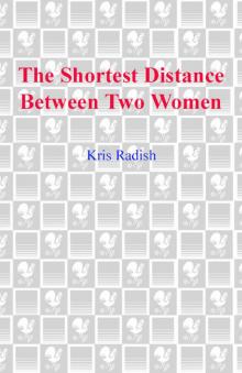 The Shortest Distance Between Two Women The Shortest Distance Between Two Women
