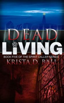 Dead Living (Spirit Caller Book 5) Dead Living (Spirit Caller Book 5)