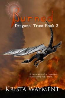 Burned: Dragons' Trust Book 2 Burned: Dragons' Trust Book 2