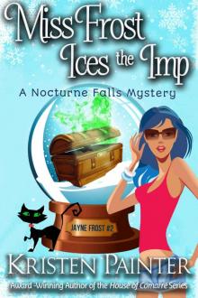 Miss Frost Ices The Imp: A Nocturne Falls Mystery (Jayne Frost Book 2) Miss Frost Ices The Imp: A Nocturne Falls Mystery (Jayne Frost Book 2)