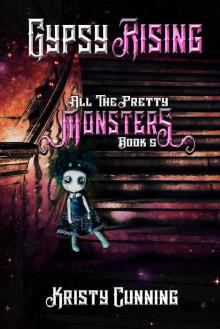 Gypsy Rising (All The Pretty Monsters Book 5) Gypsy Rising (All The Pretty Monsters Book 5)