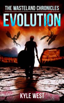 Evolution (The Wasteland Chronicles, #3)
