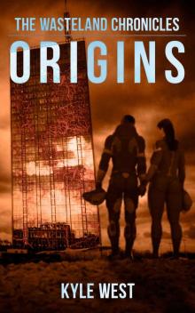 Origins (The Wasteland Chronicles, #2) Origins (The Wasteland Chronicles, #2)