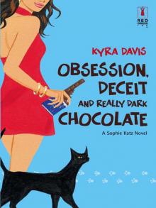 Obsession, Deceit and Really Dark Chocolate Obsession, Deceit and Really Dark Chocolate