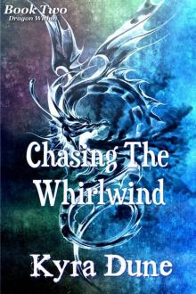 Chasing The Whirlwind (Dragon Within Book 2)
