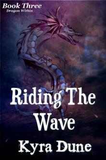 Riding The Wave: (Dragon Within Book Three)