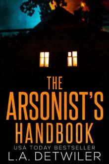 The Arsonist's Handbook The Arsonist's Handbook