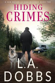 Hiding Crimes (A Sam Mason K-9 Dog Mystery Book 10) Hiding Crimes (A Sam Mason K-9 Dog Mystery Book 10)